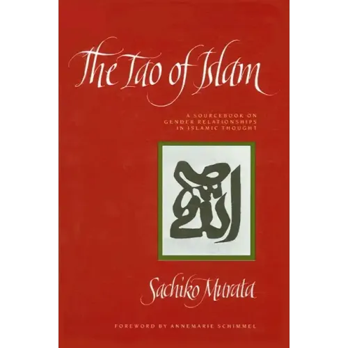 The Tao of Islam: A Sourcebook on Gender Relationships in Islamic Thought