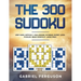 The 300 Sudoku Very Hard Difficult Challenging Extreme Expert Level Puzzles brain workout large print (The Sudoku Obsession Collection)