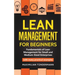Lean Management for Beginners: Fundamentals of Lean Management for Small and Medium-Sized Enterprises - with many practical examples