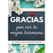 Gracias por ser la mejor hermana: Mi regalo de agradecimiento: Libro de Regalo a todo color Preguntas Guiadas 6.61 x 9.61 pulgadas