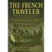The French Traveler: Adventure, Exploration & Indian Life In Eighteenth-Century Canada