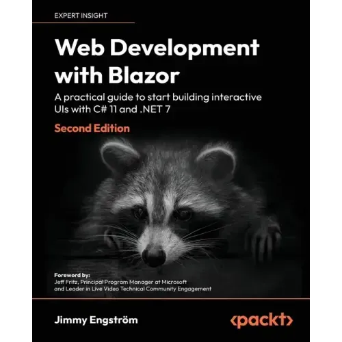 Web Development with Blazor - Second Edition: A practical guide to start building interactive UIs with C# 11 and .NET 7