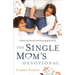 Single Mom's Devotional: A Book of 52 Practical and Encouraging Devotions