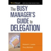 The Busy Manager's Guide to Delegation