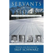 Servants on the Slopes: Stories of Faith, Failure, and the Miracle of Changed Lives