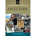 Legendary Locals of Estes Park