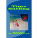 Time Surfing: A Layman's Guide To Time Travel