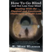 How To Go Blind and Not Lose Your Mind: Physical and Emotional Challenges of Sight Loss