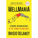 Wellmania: Extreme Misadventures in the Search for Wellness