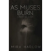 As Muses Burn