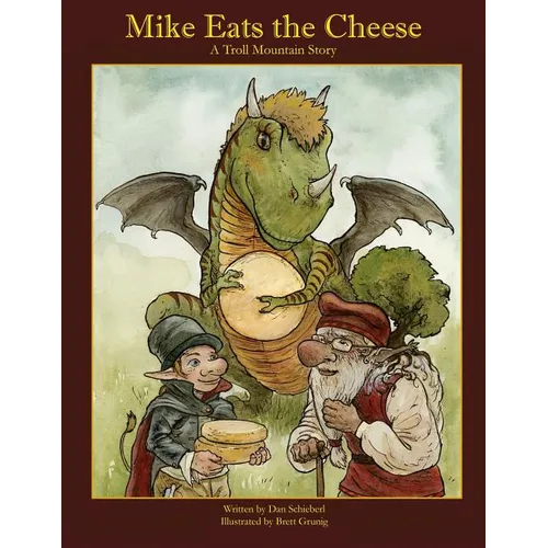 Mike Eats The Cheese: A Troll Mountain Story