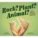 Rock? Plant? Animal?: How Nature Keeps Us Guessing