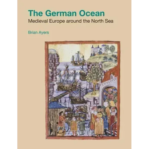 The German Ocean: Medieval Europe around the North Sea
