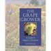 The Grape Grower: A Guide to Organic Viticulture