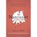 The Narcissist in Your Life: Recognizing the Patterns and Learning to Break Free
