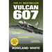Vulcan 607: A True Military Aviation Classic