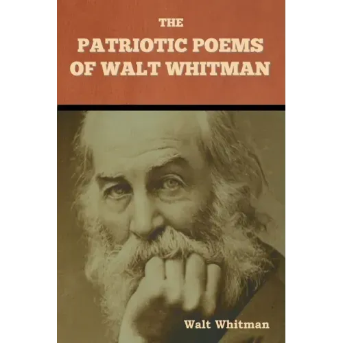 The Patriotic Poems of Walt Whitman