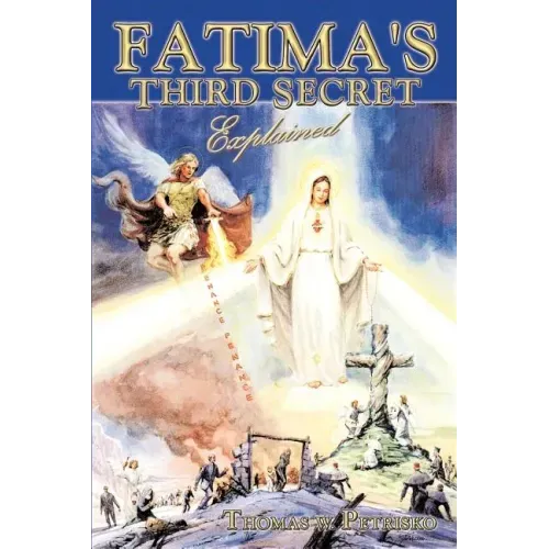 Fatima's Third Secret Explained