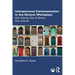 Interpersonal Communication in the Diverse Workplace: Get Along, Get It Done, Get Ahead