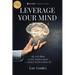 Leverage Your Mind: The Next Phase in Self-Empowerment - A Better Me for a Better We
