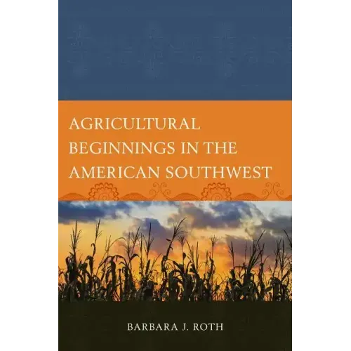 Agricultural Beginnings in the American Southwest