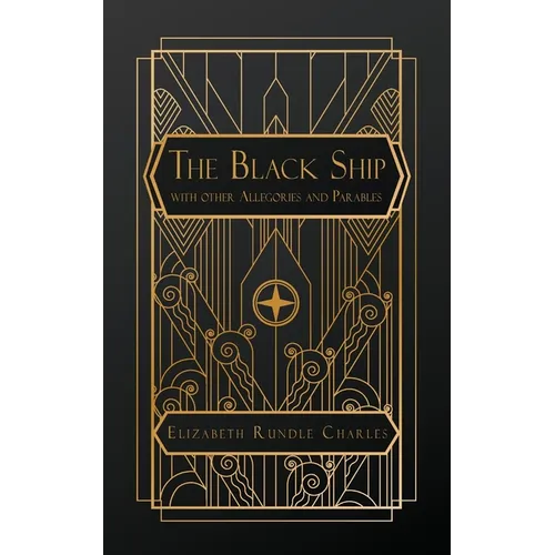 The Black Ship: with Other Allegories and Parables