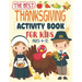 The Best Thanksgiving Activity Book For Kids Ages 4-12: A Fun Activity book Coloring, Ridles, Word search and Mazes Games for Kids, Toddlers and Presc