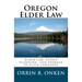 Oregon Elder Law: Elder law, estate planning, and probate in plain language