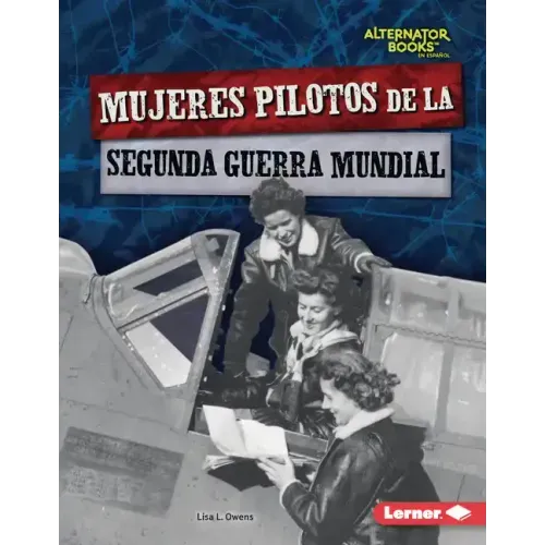 Mujeres Pilotos de la Segunda Guerra Mundial (Women Pilots of World War II)