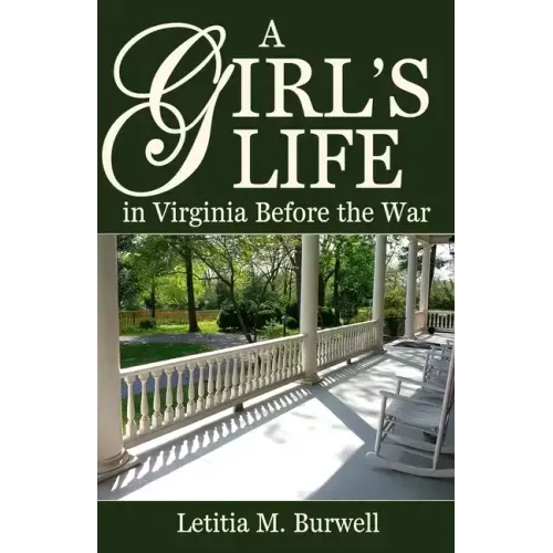 A Girl's Life in Virginia Before the War
