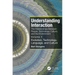 Understanding Interaction: The Relationships Between People, Technology, Culture, and the Environment: Volume 1: Evolution, Technology, Language and C