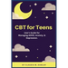 CBT for Teens: User's Guide for Managing ADHD, Anxiety, & Depression.