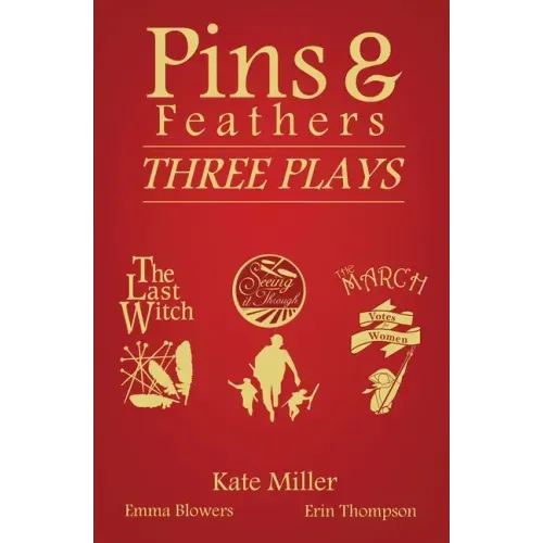 Pins & Feathers: Three Plays