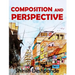 Composition and Perspective: A simple, yet powerful guide to draw stunning, expressive sketches