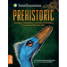 Prehistoric: Dinosaurs, Megalodons, and Other Fascinating Creatures of the Deep Past