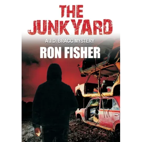 The Junkyard: A J.D. Bragg Mystery