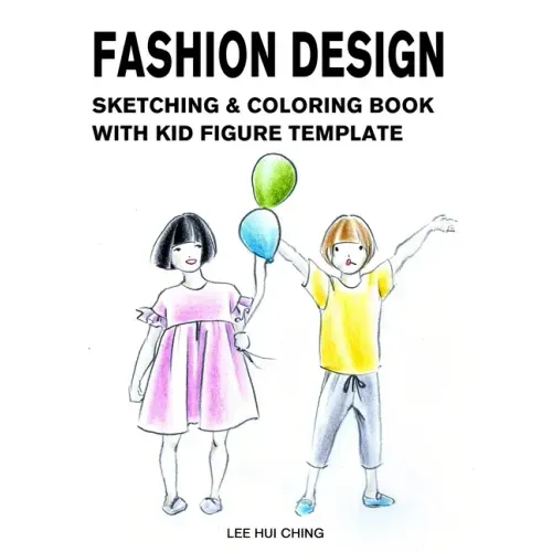Fashion Design Sketching & Coloring Book with Kid Figure Template: Large Boys & Girls Croquis with Clothing Outline for Easily Creating Styles and Pra