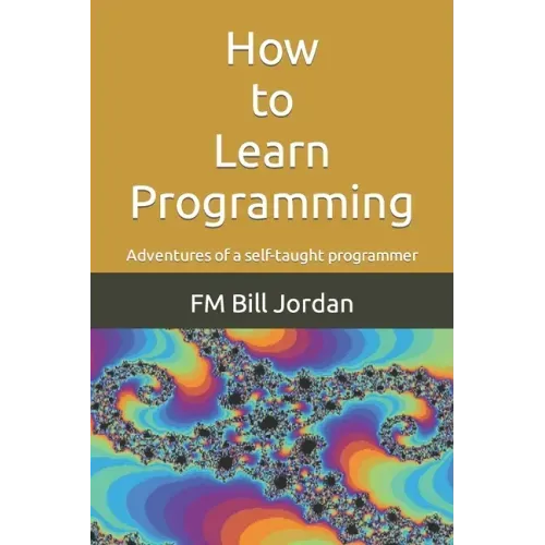 How to Learn Programming: Adventures of a self-taught programmer