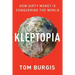 Kleptopia: How Dirty Money Is Conquering the World