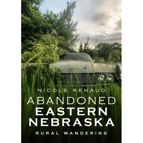 Abandoned Eastern Nebraska: Rural Wandering