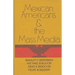 Mexican Americans and the Mass Media