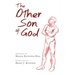 The Other Son of God