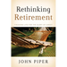 Rethinking Retirement: Finishing Life for the Glory of Christ