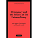 Democracy and the Politics of the Extraordinary: Max Weber, Carl Schmitt, and Hannah Arendt