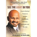 See the Light in You: Acquire Spiritual Powers to Achieve Mindfulness, Wellness, Happiness, and Success