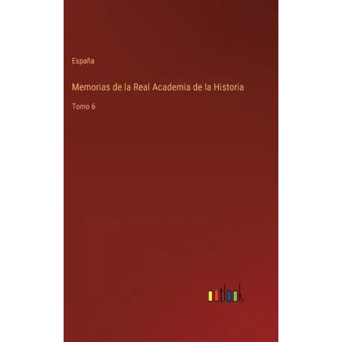 Memorias de la Real Academia de la Historia: Tomo 6