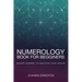 Numerology Book for Beginners: Master Numbers To Discover Your Destiny