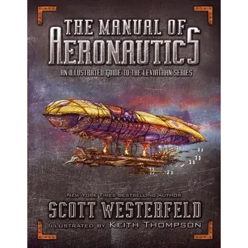 The Manual of Aeronautics: An Illustrated Guide to the Leviathan Series