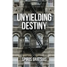 Unyielding Destiny
