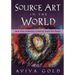 Source Art in The World: How Your Authentic Creativity Heals the Planet